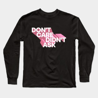 Don't Care Didn't Ask Long Sleeve T-Shirt